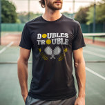 Doubles Trouble Pickleball Partner Tournament T-Shirt<br><div class="desc">When you walk onto the court,  whether it be in womens,  mens,  or mixed doubles tournaments,  let your opponents know you are there as a team.</div>