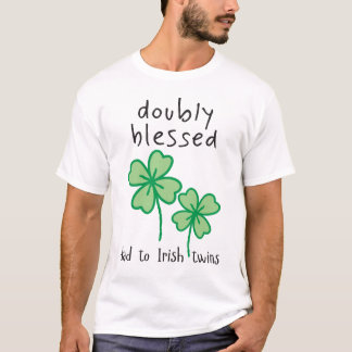 Doubly blessed - Dad of Irish twins t-shirt 