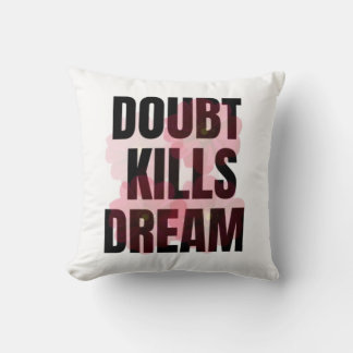 Doubt Kills Dreams – Motivational Typography Quote Cushion