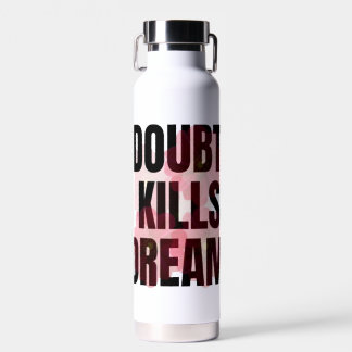 Doubt Kills Dreams – Motivational Typography Quote Water Bottle