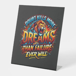Doubt Kills More Dreams Motivational tshirt Pedestal Sign