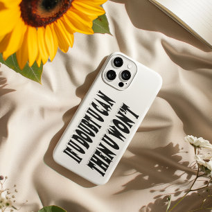 Doubt U Can And U Wont Motivational Quote  iPhone 16 Case