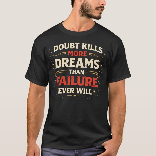 Doubt vs Failure vs Dreams - Success Motivational T-Shirt (Front)