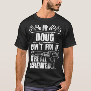 DOUG Gift Name Fix It Funny Birthday Personalised T-Shirt