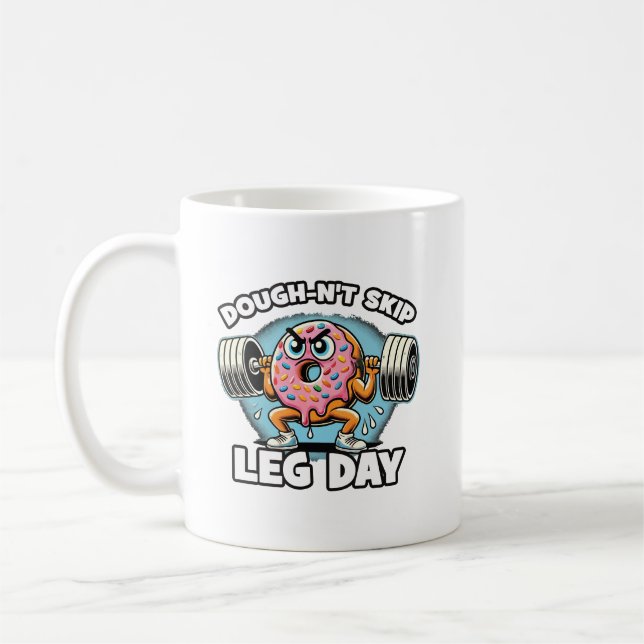 Dough-n't Skip Leg Day - Funny Cute Doughnut Gym Coffee Mug (Left)