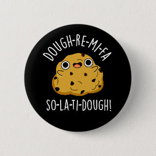 Dough-Re-Mi Funny Music Dough Pun Dark BG 6 Cm Round Badge
