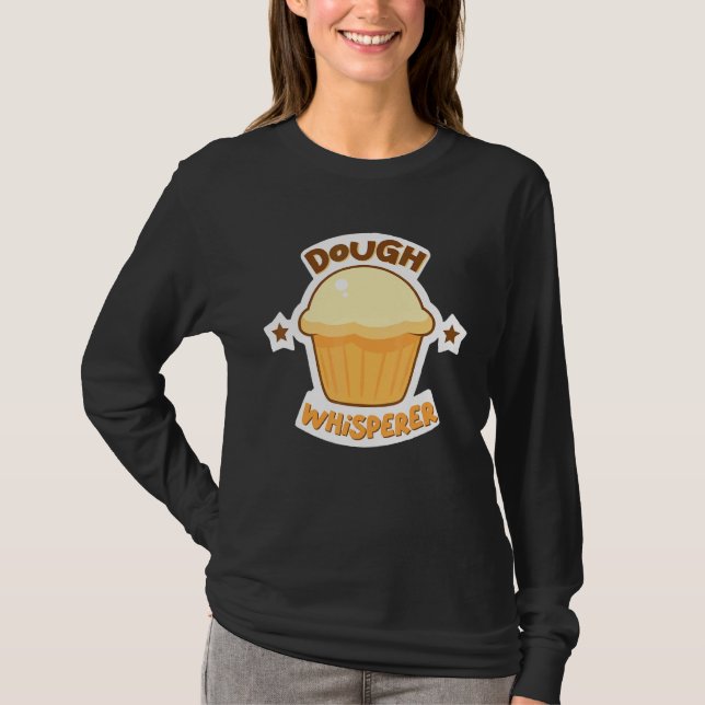 Dough Whisperer Professional Baker Baking T-Shirt (Front)