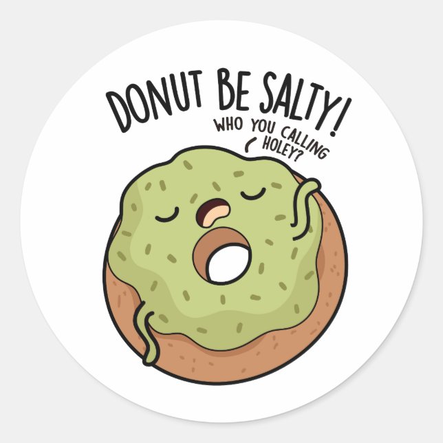 Doughnut Be Salty Funny Doughnut Pun  Classic Round Sticker (Front)