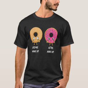 Doughnut Before After Makeup Sarcastic Doughnut Fa T-Shirt