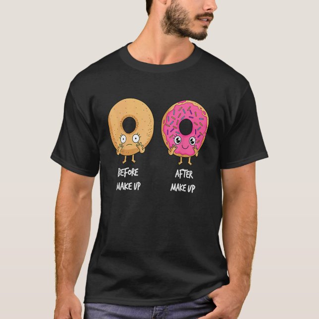 Doughnut Before After Makeup Sarcastic Doughnut Fa T-Shirt (Front)