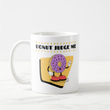 doughnut cartoon with quote "doughnut judge me"