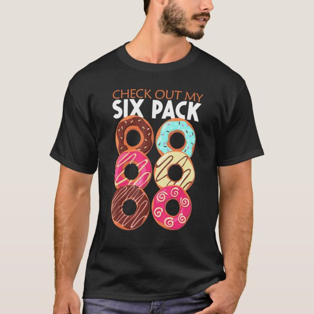 Doughnut Check Out My Six Pack Doughnut Baking Pas T-Shirt (Front)