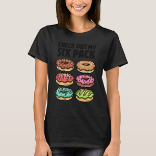 Doughnut Check Out My Six Pack Doughnut Gym Work T-Shirt