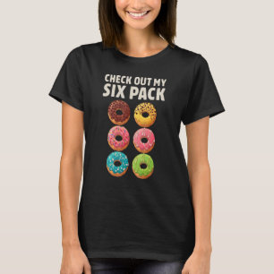 Doughnut Check Out My Six Pack Doughnut Lover  Gym T-Shirt