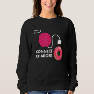 Doughnut Connect Charger Doughnut Empty Battery Sweatshirt