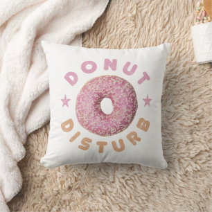 Doughnut Disturb Chill and Snack Funny Sweet Tooth Cushion