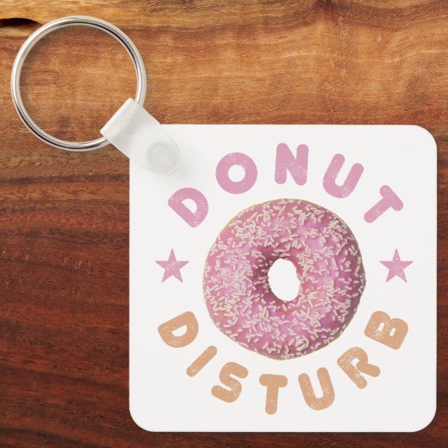 Doughnut Disturb Chill and Snack Funny Sweet Tooth Key Ring (Front)