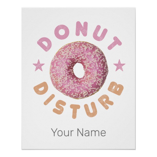 Doughnut Disturb Chill and Snack Funny Sweet Tooth Poster (Front)