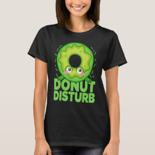 Doughnut Disturb  Upside Down Doughnut Doughnuts T-Shirt