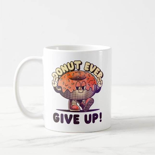 Doughnut Ever Give Up Coffee Mug (Left)