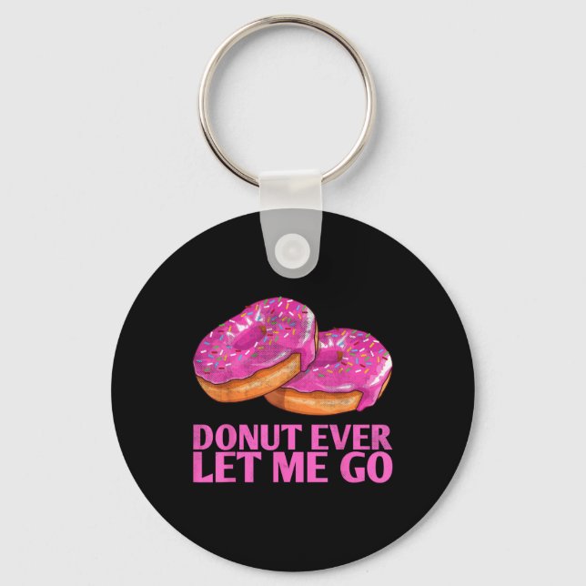 Doughnut Ever Let Me Go Marriage Design For Bride  Key Ring (Front)