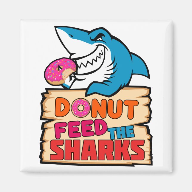 Doughnut Feed the Sharks Funny Shark Lover Magnet (Front)