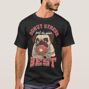 Doughnut Foodies Gift Donut Stress Just Do animal T-Shirt
