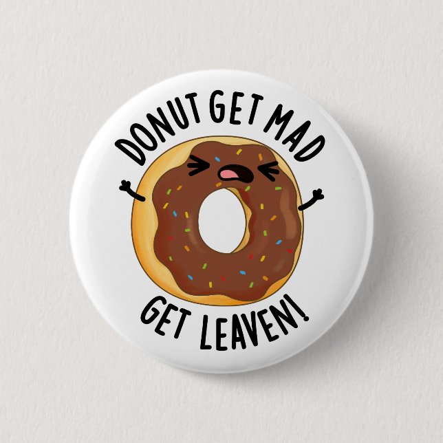 Doughnut Get Mad Get Leaven Funny Doughnut Pun  6 Cm Round Badge (Front)
