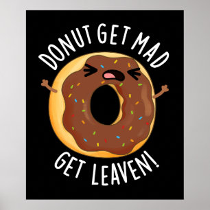 Doughnut Get Mad Get Leaven Funny Doughnut Pun Dar Poster