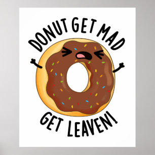 Doughnut Get Mad Get Leaven Funny Doughnut Pun  Poster