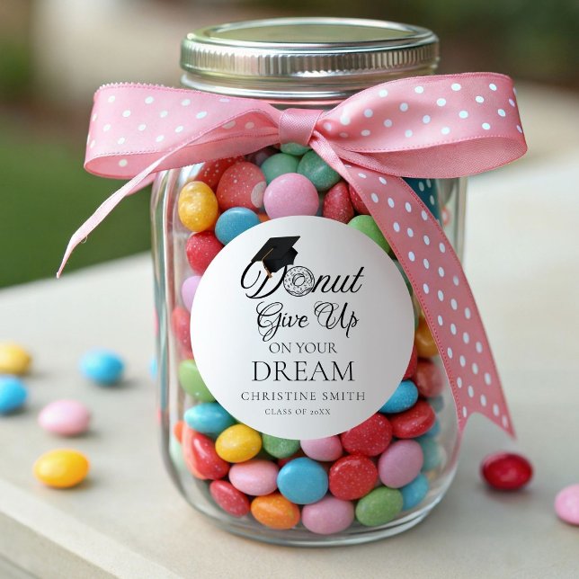 Doughnut give up on your dream Graduation doughnut Classic Round Sticker (Creator Uploaded)