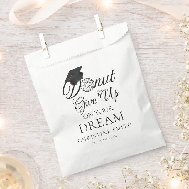 Doughnut give up on your dream Graduation doughnut Favour Bags (Clipped)