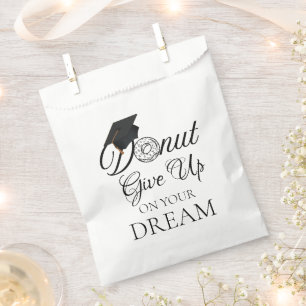 Doughnut give up on your dream Graduation doughnut Favour Bags