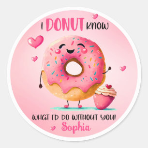 Doughnut I Doughnut Know What I'd Do Without You Classic Round Sticker