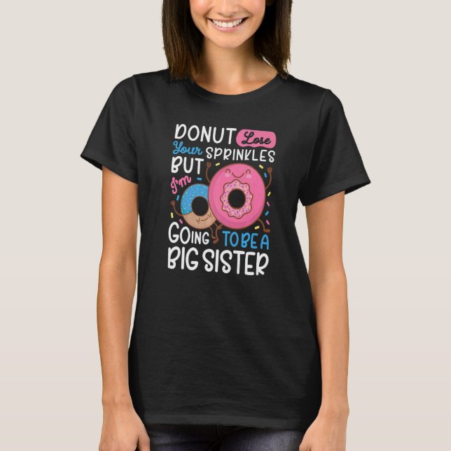 Doughnut I'm Going To Be A Big Sister Baby Reveal  T-Shirt (Front)