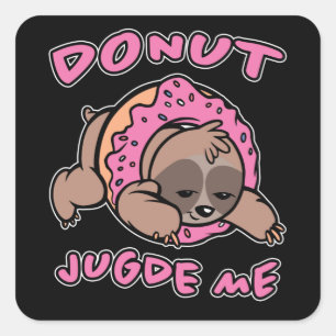 Doughnut Judge Doughnut Candy Sloth Gift Square Sticker