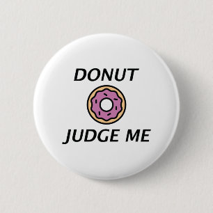 Doughnut Judge Me 6 Cm Round Badge