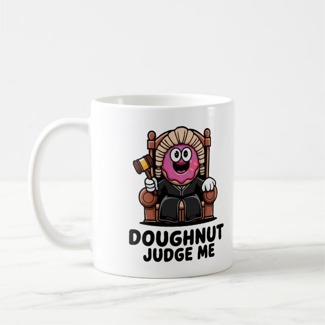 Doughnut Judge Me Cute Coffee Mug for Coffee Lover (Left)