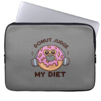 Doughnut Judge My Diet - Funny Humour