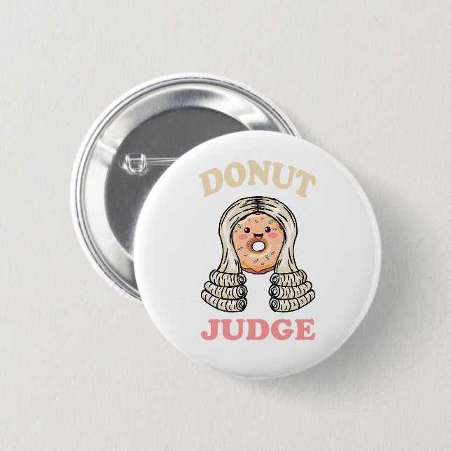 Doughnut Judge - Sweet Justice 6 Cm Round Badge (Front & Back)