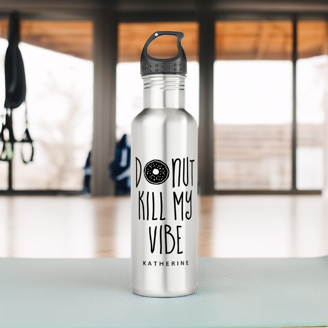 "Doughnut Kill My Vibe" 710 Ml Water Bottle (Creator Uploaded)