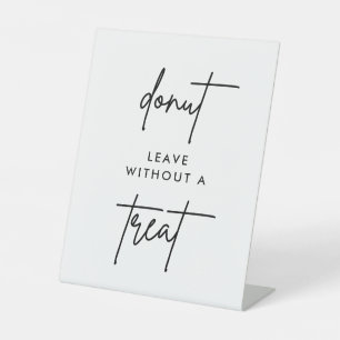 Doughnut Leave Without A Treat Wedding Treat Pedestal Sign