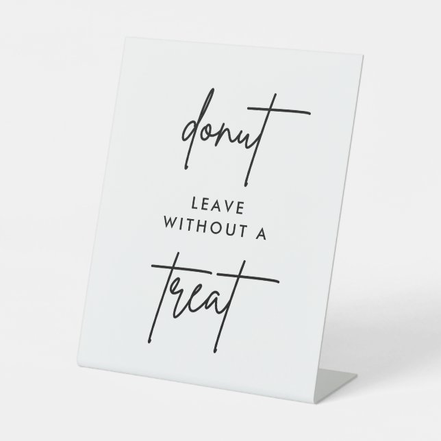 Doughnut Leave Without A Treat Wedding Treat Pedestal Sign (Front)