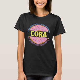 Doughnut Loose Your Sprinkles Cora Is Here Your We T-Shirt