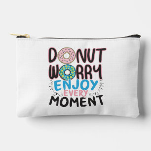 Doughnut Lover Donut Worry Quote - Cute Accessory Pouch