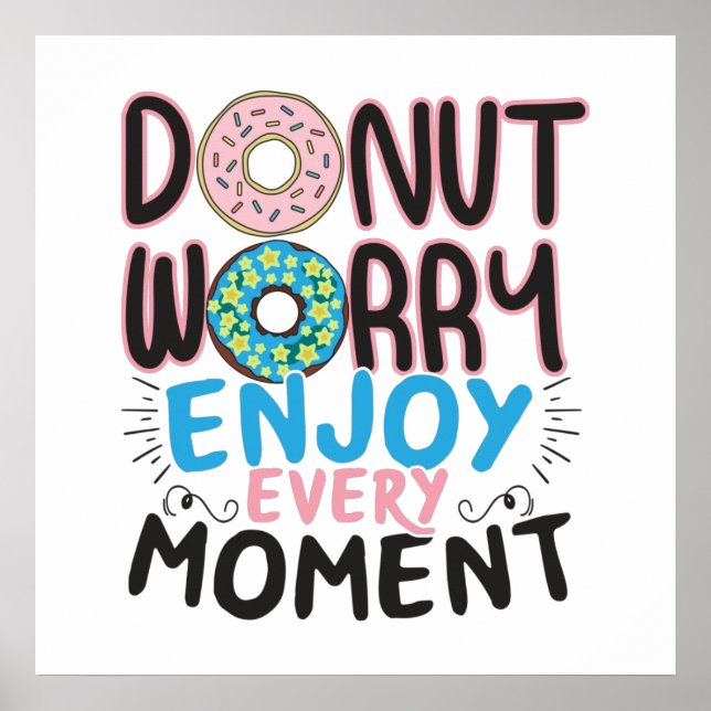 Doughnut Lover - Doughnut Worry Encouragement Poster (Front)