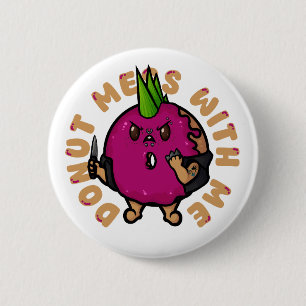 Doughnut Mess With Me 6 Cm Round Badge