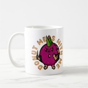 Doughnut Mess With Me Coffee Mug