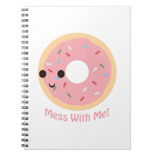 "Doughnut" Mess with me Notebook