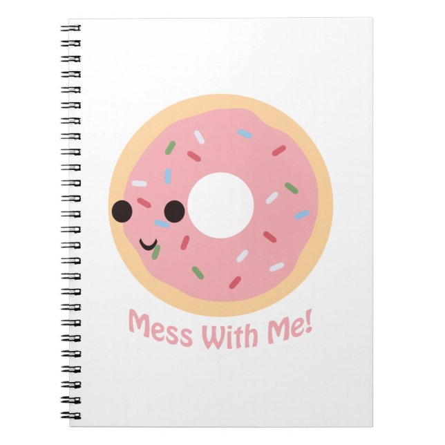 "Doughnut" Mess with me Notebook (Front)
